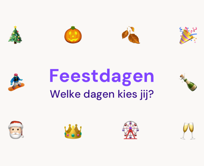 Feestdagen. Welke dagen kies jij?