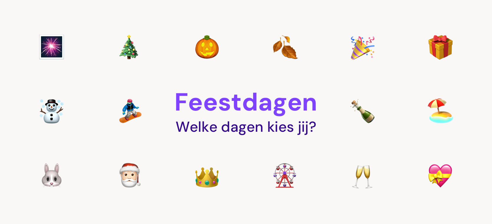 Feestdagen. Welke dagen kies jij?
